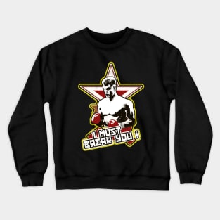 I must break you Crewneck Sweatshirt